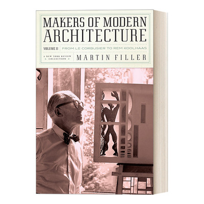 英文原版 Makers of Modern Architecture Volume II 现代建筑的创造者 卷二 从Le Corbusier到Rem Koolhaas 历史 艺术评论英文版