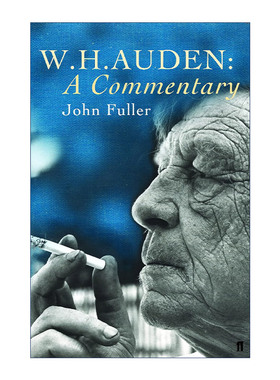 W. H. Auden: A Commentary  W.H.奥登诗歌评论集 约翰·富勒进口原版英文书籍