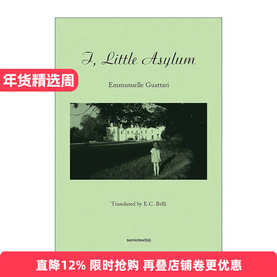 英文原版 I  Little Asylum 我 小疯人院 费利克斯·加塔利女儿自传 精神病学 Emmanuelle Guattari 英文版 进口英语原版书籍