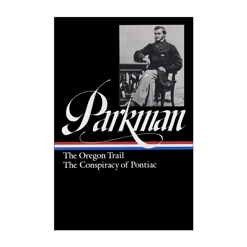 英文原版 Francis Parkman 弗朗西斯·帕克曼 俄勒冈小道，庞蒂克阴谋 精装美国文库英文版 进口英语原版书籍