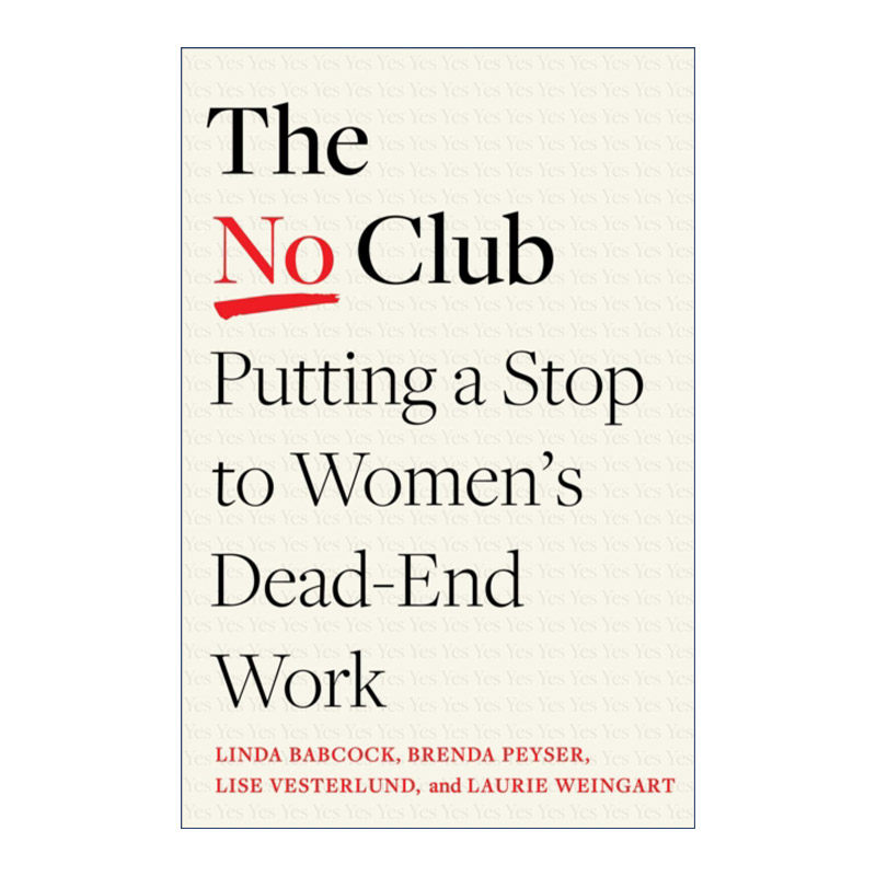 The No Club 你可以说“不”职场女性如何减轻没有回报的工作负担 精装 进口原版英文书籍