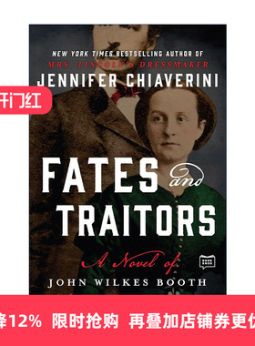 英文原版 Fates and Traitors 命运与叛徒 关于John Wilkes Booth约翰·威尔克斯·布斯的小说 英文版 进口英语原版书籍