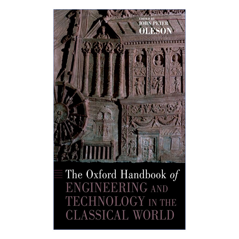 英文原版 The Oxford Handbook of Engineering and Technology in the Classical World牛津古典世界工程与技术手册 进口英语书籍