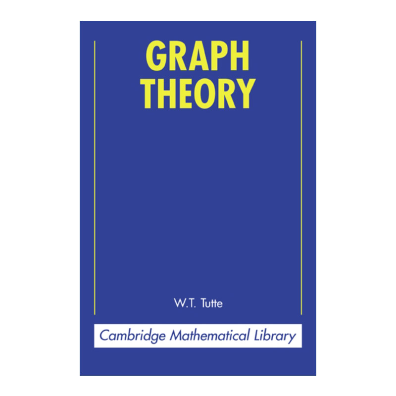 Graph Theory 图论 威廉·托马斯·塔特 剑桥数学图书馆系列进口原版英文书籍