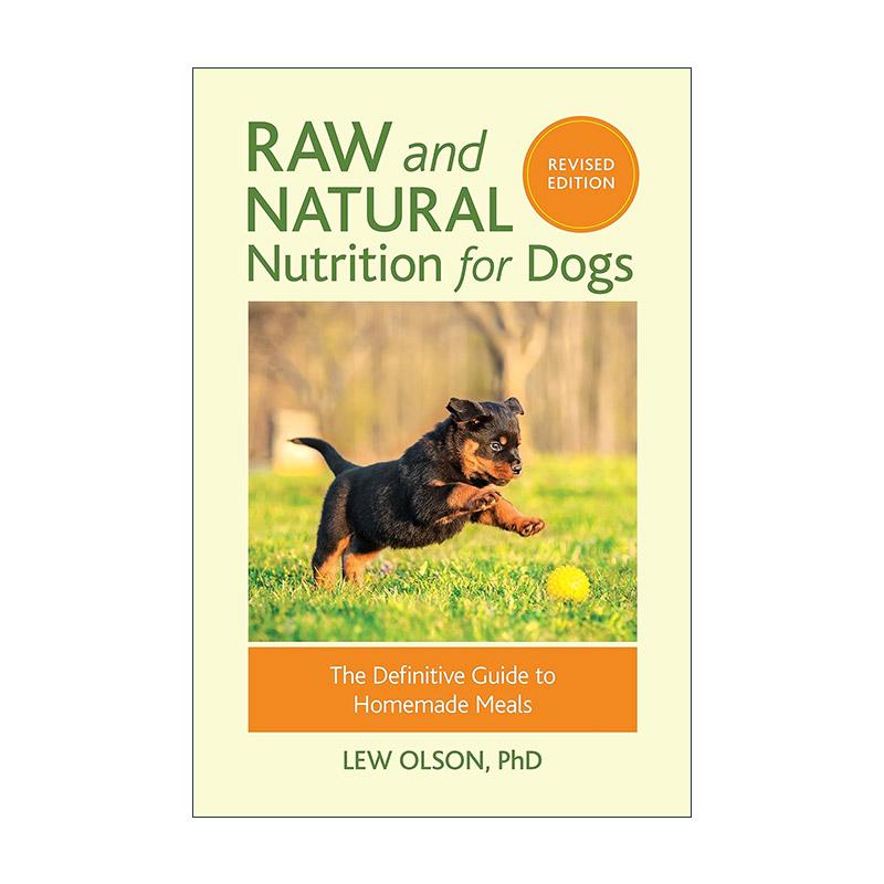英文原版 Raw and Natural Nutrition for Dogs 狗的天然营养 修订版 自制膳食的权威指南 宠物喂养 Lew Olson 进口英语原版书籍