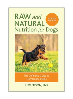 英文原版 Raw and Natural Nutrition for Dogs 狗的天然营养 修订版 自制膳食的权威指南 宠物喂养 Lew Olson 进口英语原版书籍