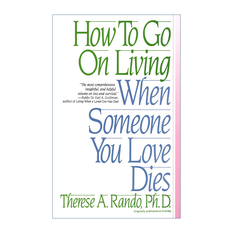 英文原版 How To Go On Living When Someone You Love Dies 当你爱的人去世时 如何继续活着 自助 Therese A. Rando 进口英语书籍