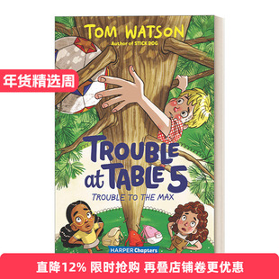 英文原版 Trouble at Table 5 #5 Trouble to the Max 麻烦小分队5 儿童文学故事书初级章节书桥梁书 英文版 进口英语原版书籍