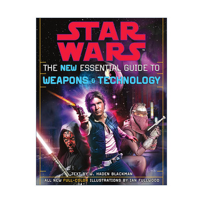 英文原版 Star Wars 星球大战 武器与技术新基本指南 修订版 W. Haden Blackman 英文版 进口英语原版书籍