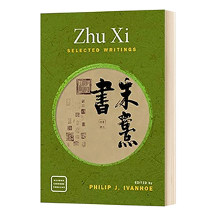 英文原版 Zhu Xi  朱熹：作品选集 Philip J. Ivanhoe 英文版 进口原版英文书籍