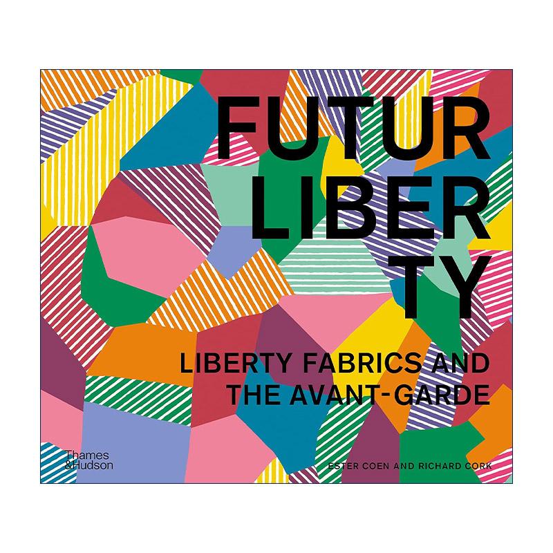 英文原版 Futurliberty Liberty Fabrics And The Avant Garde 英国面料品牌利伯缇 面料的前卫与自由 时尚设计 精装 英文版