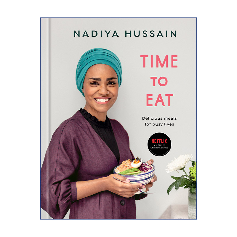 英文原版 Time to Eat 是时候吃饭了 忙碌生活中的美味饭菜 BBC英国烘焙大赛第六季冠军Nadiya Hussain 精装食谱 英文版 进口书籍