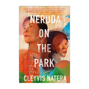 女性小说 Neruda 公园里 英文原版 Cleyvis 进口英语原版 the 英文版 书籍 Park Natera 聂鲁达