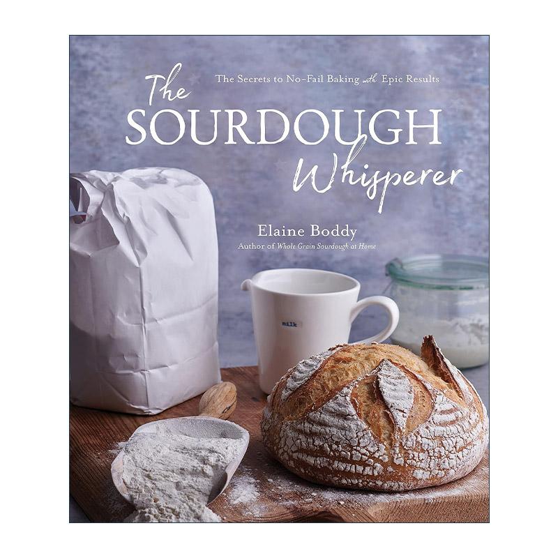 英文原版 The Sourdough Whisperer 酵母耳语者 永不失败的烘焙秘诀 英文版 进口英语原版书籍