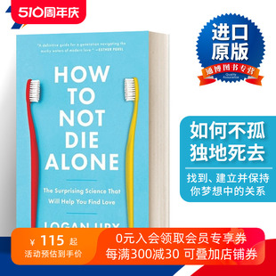 How to Not Die Alone  如何不孤独地死去 帮助你找到爱情的令人惊讶的科学进口原版英文书籍