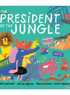 英文原版 The President of the Jungle 丛林总统 动物选举民主 儿童精装绘本 André Rodrigues 英文版 进口英语原版书籍