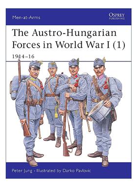 英文原版 The Austro-Hungarian Forces in World War I 1 一战奥匈帝国的军队 1914–16 历史上的军队系列 进口英语原版书籍