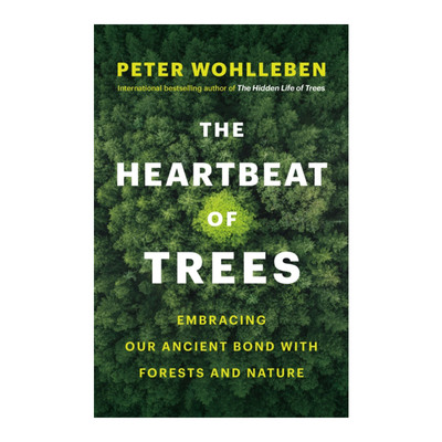 The Heartbeat of Trees 树木的心跳 拥抱我们与森林和自然间的古老纽带 树的秘密生命作者Peter Wohlleben 精装 进口英文原版书籍