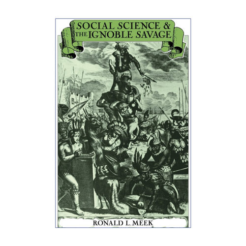 英文原版 Social Science and the Ignoble Savage 社会科学与不高贵的野蛮人 罗纳德·米克 英文版 进口英语原版书籍