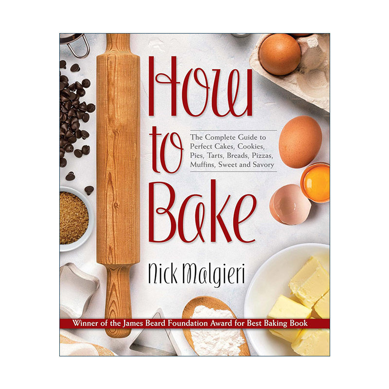 英文原版 How to Bake 烘焙指南 詹姆斯比尔德奖 蛋糕 饼干 面包 披萨 烘焙大师Nick Malgieri 精装 英文版进口英语原版书籍
