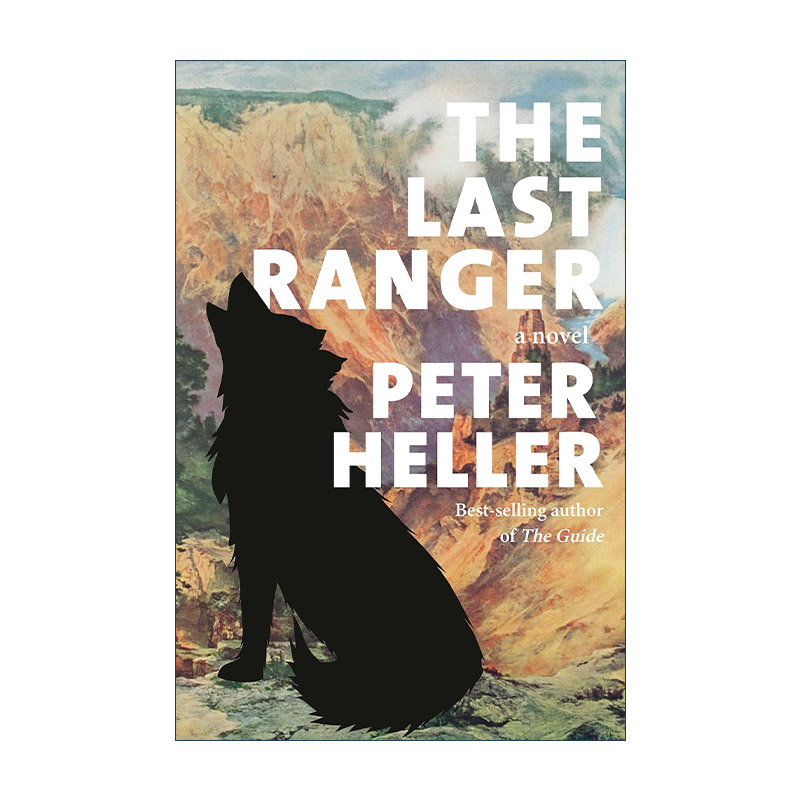 英文原版 The Last Ranger 最后的护林员 悬疑冒险小说 大犬座作者Peter Heller 精装 英文版 进口英语原版书籍