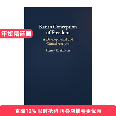 英文原版 Kant's Conception of Freedom 康德的自由概念 发展与批判性分析 亨利·E.阿利森 英文版 进口英语原版书籍