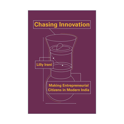 英文原版 Chasing Innovation 追求创新 现代印度的创业型公民培养之路 Lilly Irani 英文版 进口英语原版书籍