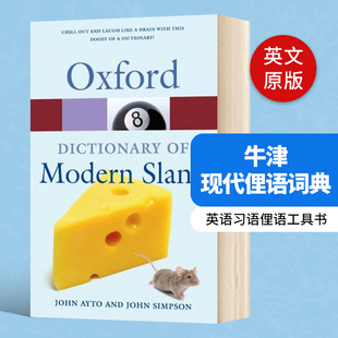 词典工具书 Oxford Slang 牛津现代俚语词典 英语习语俚语 书籍 Ayto Dictionary OUP Modern John 英文原版