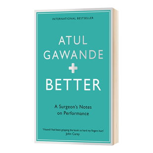 医生的精进 从仁心仁术到追求卓越 Better A Surgeon's Notes on Performance 葛文德医生 阿图医生:外科医生手术笔记 英文原版
