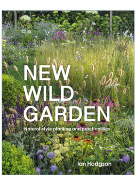 英文原版 New Wild Garden Natural-style planting and practicalities 新式野生花园 自然种植与实用性 精装 英文版 进口书籍