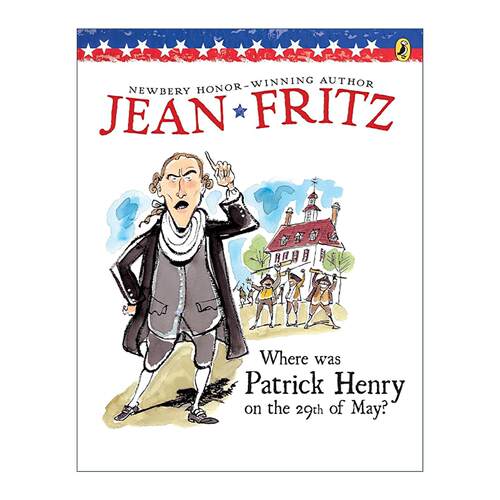 英文原版 Where Was Patrick Henry on the 29th of May 5月29日帕特里克·亨利在哪里 儿童历史科普百科 纽伯瑞奖得主Jean Fritz