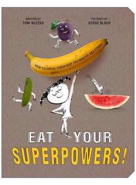 英文原版 Eat Your Superpowers 吃出你的超能力 儿童精装蔬菜水果启蒙科普绘本 培养健康饮食习惯 塞吉?布洛克插画 英文版