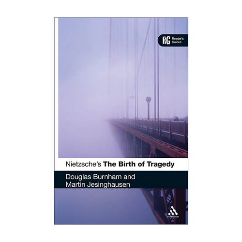 英文原版 Nietzsche's 'The Birth of Tragedy' 尼采 悲剧的诞生导读 阅读指南 Douglas Burnham 古典学 德国文化批判 英文版