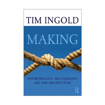 英文原版 Making 制作 考古学 人类学 艺术和建筑 蒂姆·英戈尔德 英文版 进口英语原版书籍