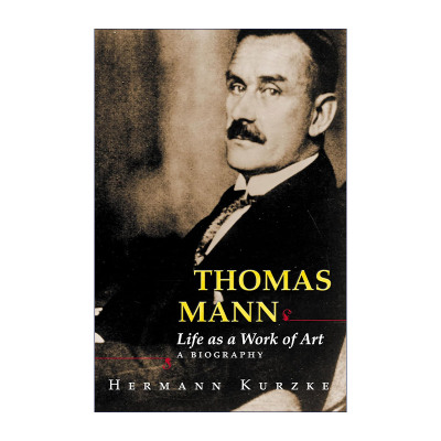 Thomas Mann 托马斯·曼 生命之为艺术品 Hermann Kurzke 精装进口原版英文书籍