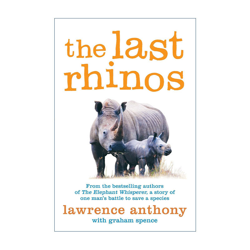 英文原版 The Last Rhinos 最后的犀牛 保护濒临动物 劳伦斯·安东尼 Lawrence Anthony 英文版 进口英语原版书籍