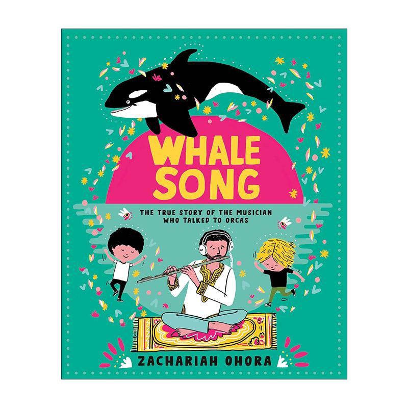 英文原版 Whalesong 鲸鱼之歌 与虎鲸对话的音乐家的真实故事 儿童精装传记绘本 晚安 蔬菜作者扎克瑞·奥哈拉 进口英语原版书籍