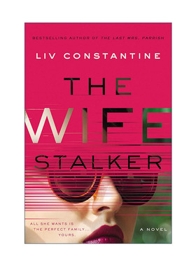 英文原版 The Wife Stalker 跟踪妻子的人 美国国家畅销书称号得主Liv Constantine 英文版 进口英语原版书籍