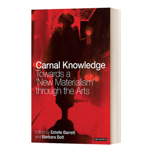 通过艺术迈向新唯物主义 Carnal Knowledge 感性经验 英文书籍 芭芭拉·波尔特进口原版
