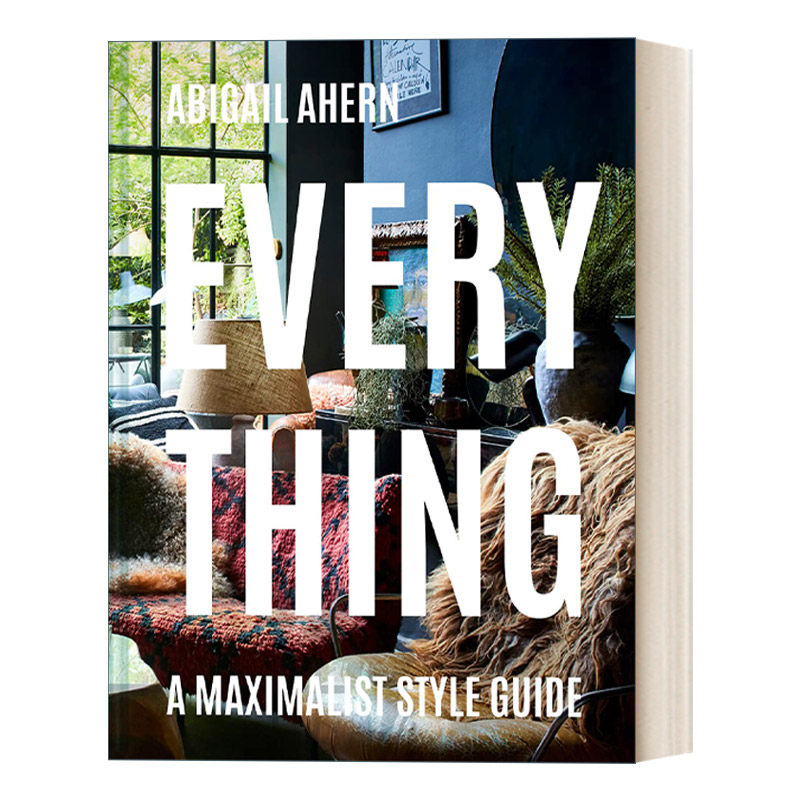 Everything: A Maximalist Style Guide 极致主义风格室内设计指南 精装进口原版英文书籍