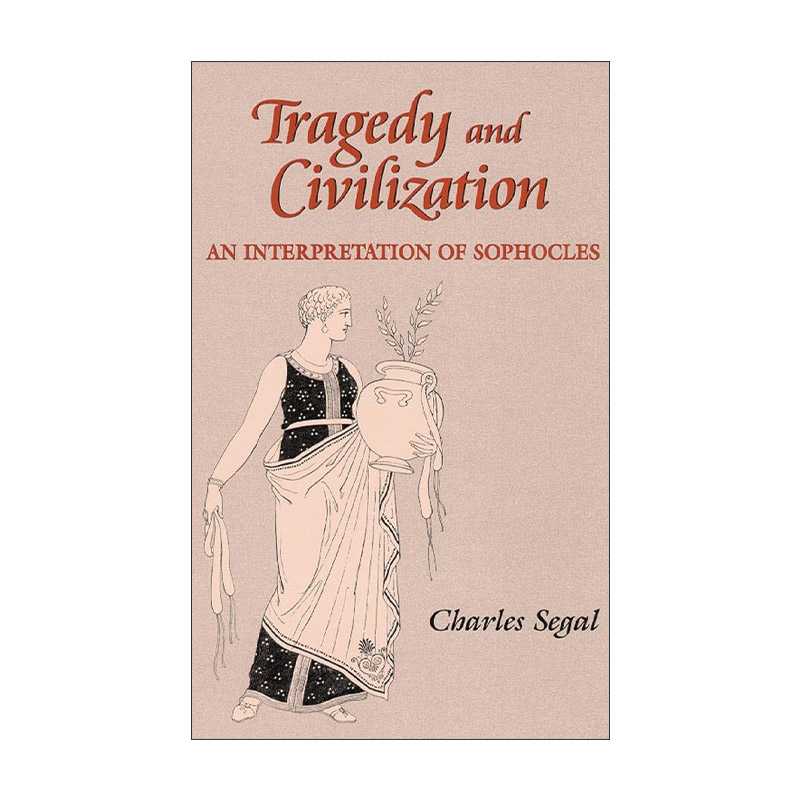 英文原版 Tragedy and Civilization 悲剧与文明 索福克勒斯戏剧解读 Charles Segal 英文版 进口英语原版书籍