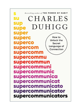 英文原版 Supercommunicators 超级沟通者 如何解开沟通的秘密语言 社会心理学 习惯的力量作者Charles Duhigg新作 精装 英文版