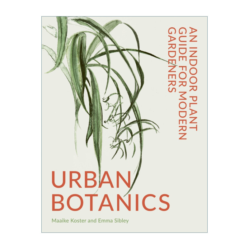 Urban Botanics 城市室内植物指南进口英文原版书籍