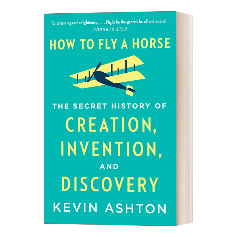 英文原版 How to Fly a Horse 被误读的创新 关于人类探索 发现与创造的真相 Kevin Ashton 英文版 进口英语原版书籍