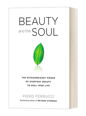 英文原版 Beauty and the Soul Pb Reprint 美 灵魂的礼物 自我提升 心理学 情感 Piero Ferrucci 英文版 进口英语原版书籍