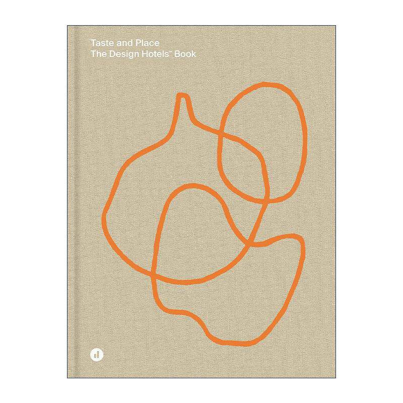 英文原版 Taste and Place The Design Hotels Book 品味与地点 设计酒店之书 建筑设计精装 英文版 进口英语原版书籍
