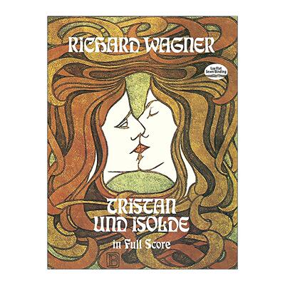 英文原版 Tristan und Isolde in Full Score 理查德·瓦格纳歌剧特里斯坦与伊索尔德全谱 经典管弦乐曲谱 Richard Wagner 英文版