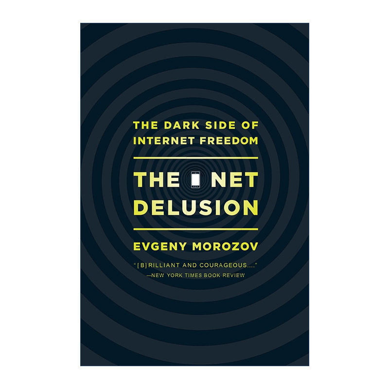 英文原版 The Net Delusion 网络错觉 互联网自由的阴暗面 英文版 进口英语原版书籍