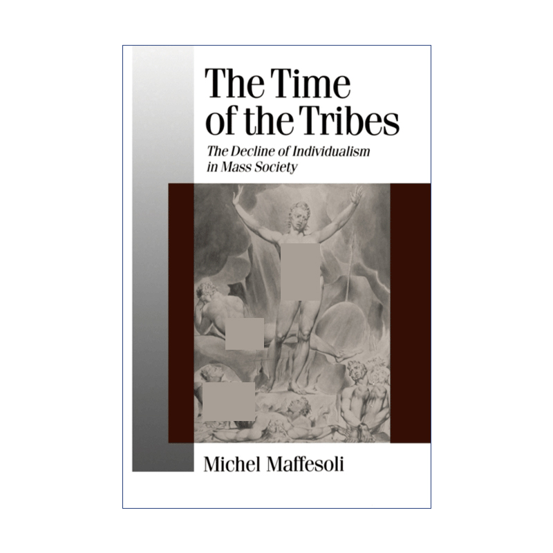 The Time of the Tribes 部落时代 个体主义在后现代社会的衰落 米歇尔·马费索利进口原版英文书籍