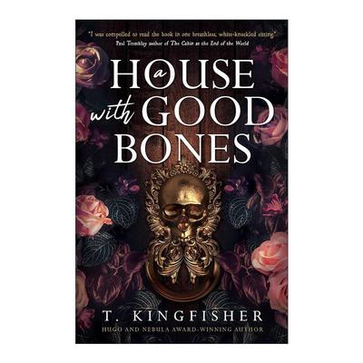 英文原版 A House with Good Bones 良骨之家 T.金费舍南方哥特小说 2023雨果奖作家 英文版 进口英语原版书籍